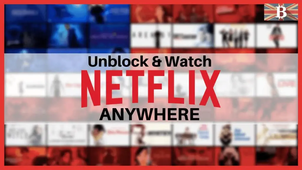 Watch Netflix from anywhere