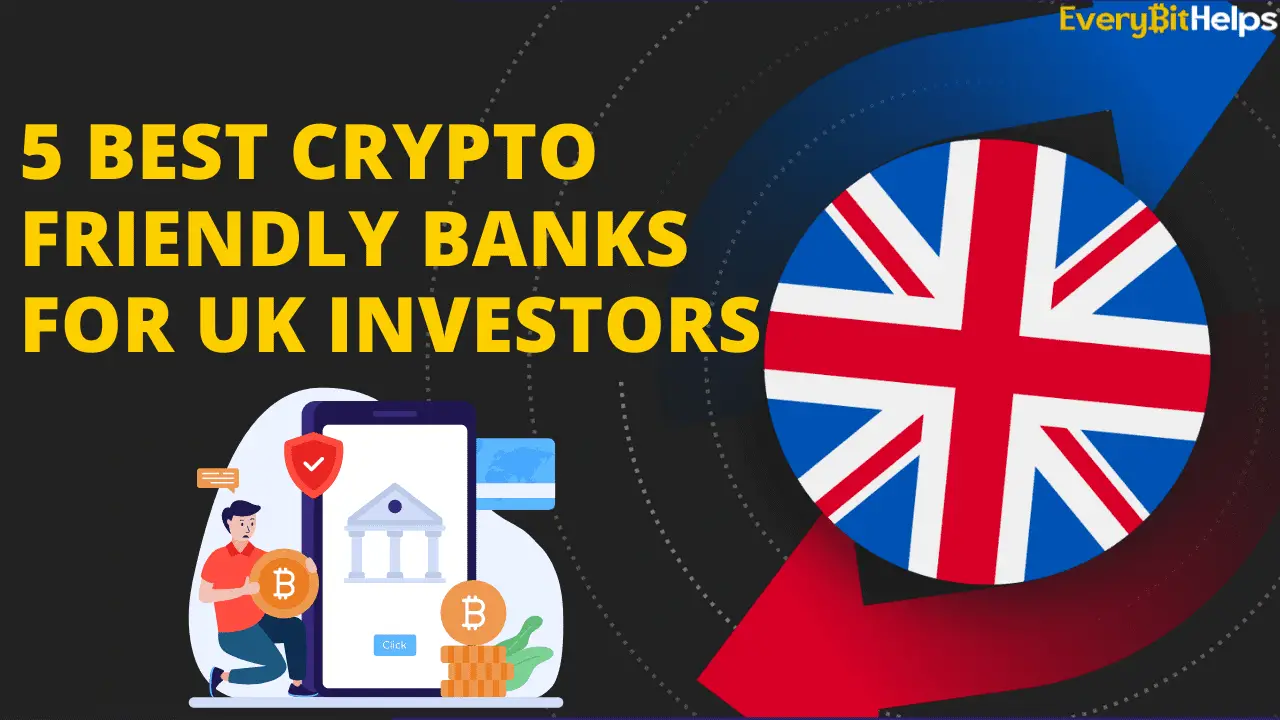 Best Crypto Friendly Banks UK