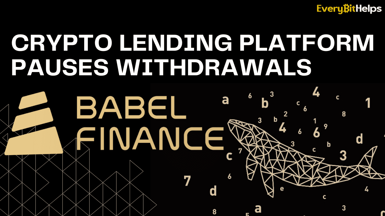 Lending Platform Babel Finance Pauses Withdrawals