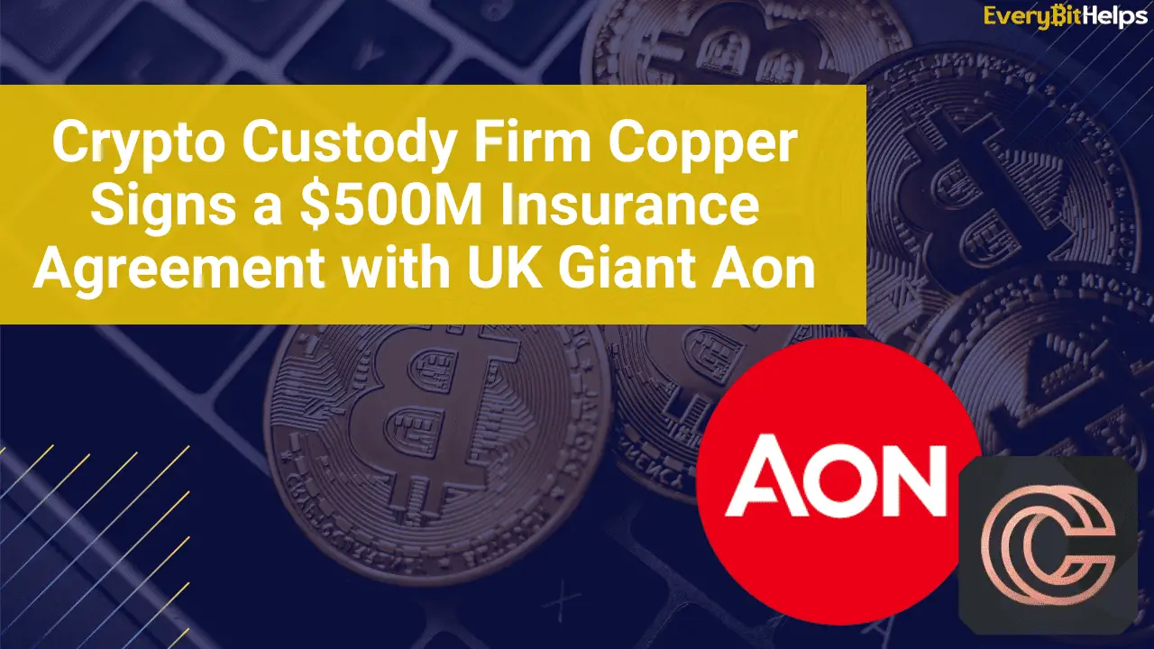 Crypto Custody Firm Copper Deal With UK Aon