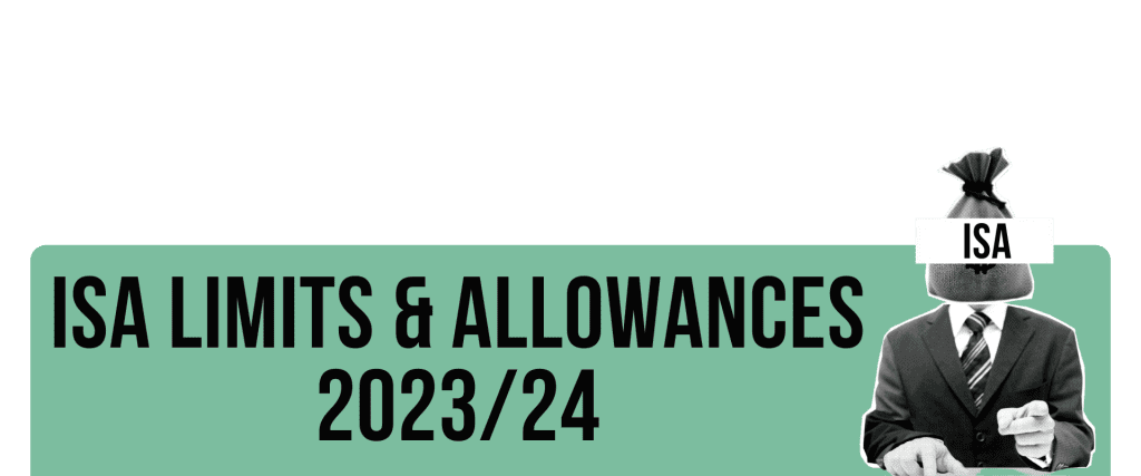 WHAT ARE THE ISA LIMITS & ALLOWANCES FOR 2023 TO 2023