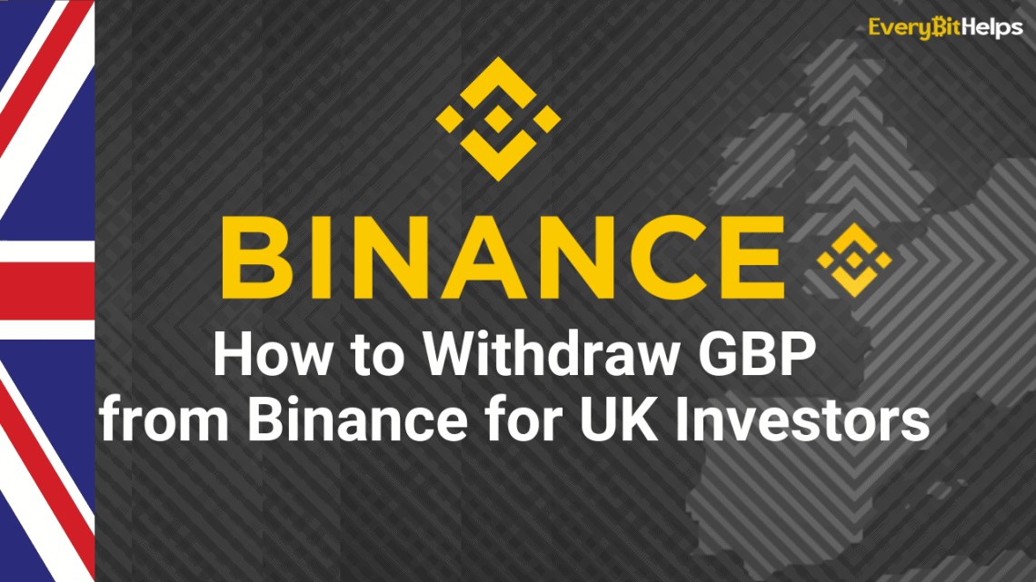 how-to-withdraw-gbp-from-binance-for-uk-investors-2023